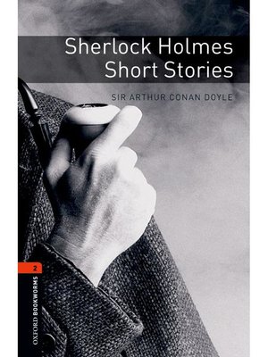 cover image of Sherlock Holmes Short Stories  (Oxford Bookworms Series Stage 2): 本編